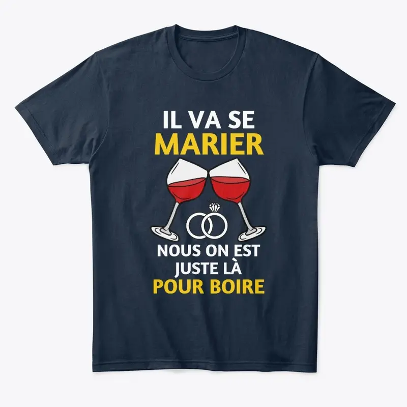 Il Va Marier Nous Juste Là Pour Boire