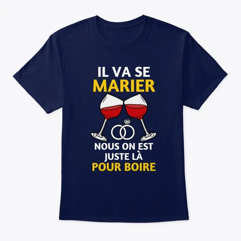 Il Va Marier Nous Juste Là Pour Boire